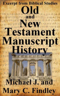 Mary C. Findley [Findley, Mary C.] — Old Testament and New Testament Manuscript History