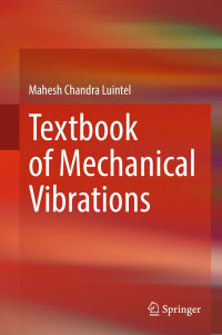 Mahesh Chandra Luintel — Textbook of Mechanical Vibrations