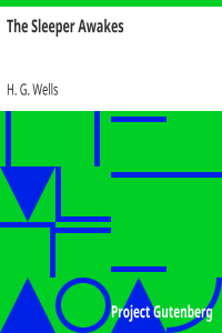 H. G. Wells — The Sleeper Awakes / A Revised Edition of When the Sleeper Wakes