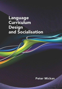 Dr. Peter Mickan — Language Curriculum Design and Socialisation