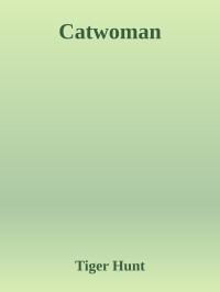Tiger Hunt — Catwoman