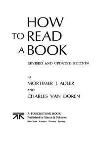 Van Doren, Charles & Mortimer J. Adler — How to Read a Book: The Classic Guide to Intelligent Reading