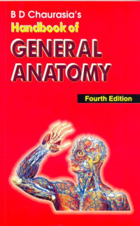 B D Chaurasia, Krishna Garg — B D Chaurasia's Handbook of General Anatomy (4th Ed)