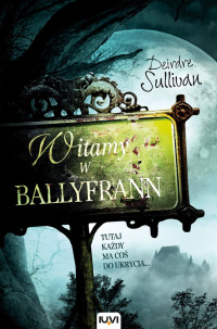 Deirdre Sullivan — Witamy w Ballyfrann