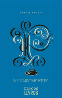 Marcel Proust — Em Busca do Tempo Perdido