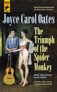 Joyce Carol Oates — Triumph of the Spider Monkey