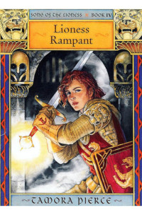 Tamora Pierce [Pierce, Tamora] — The Song Of The Lioness Quartet 04 - Lioness Rampant