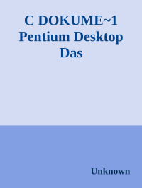 Unknown — C DOKUME~1 Pentium Desktop Das