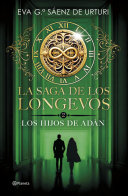 Eva García Sáenz de Urturi — La saga de los longevos 2. Los Hijos de Adán