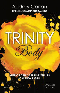 Audrey Carlan [Carlan, Audrey] — Trinity. Body