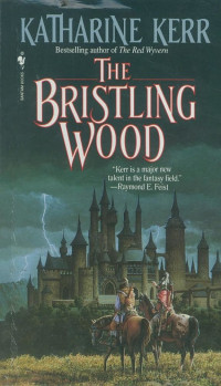 Katharine Kerr — The Bristling Wood