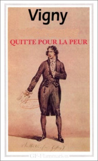 Alfred de Vigny [Vigny, Alfred de] — Quitte pour la peur
