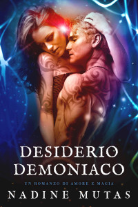 Nadine Mutas [Mutas, Nadine] — Desiderio demoniaco: Un romanzo di amore e magia