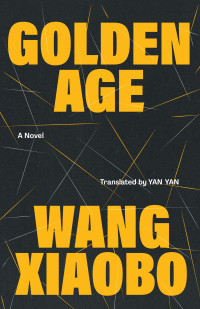 Wang Xiaobo — Golden Age