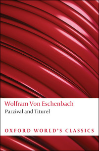 Wolfram Von Eschenbach — Parzival and Titurel (Oxford World’s Classics)