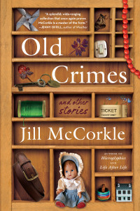 Jill McCorkle — Old Crimes: and Other Stories