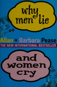Allan Pease, Barbara Pease — Why Men Lie And Women Cry