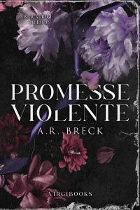 Breck, A. R. — Promesse violente (Blackridge Prep Vol. 3) (Italian Edition)