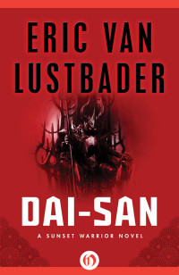Eric Van Lustbader — Dai-San