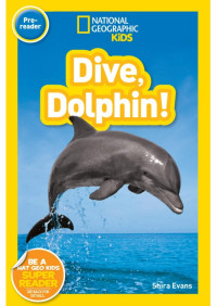 National Geographic [National Geographic] — Pre-Reader - Dive Dolphin
