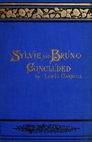 Lewis Carroll — Sylvie and Bruno Concluded (Illustrated)