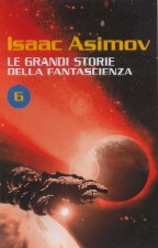 Isaac Asimov — Le Grandi Storie della Fantascienza N.06 (1944)