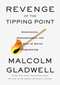 Malcolm Gladwell — Revenge of the Tipping Point
