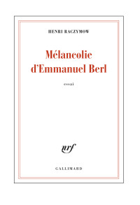 Henri Raczymow — Mélancolie d'Emmanuel Berl