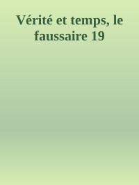 Gilles Deleuze — Vérité et temps, le faussaire 19