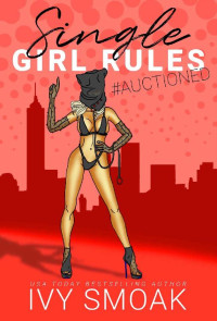 Ivy Smoak — Single Girl Rules #Auctioned