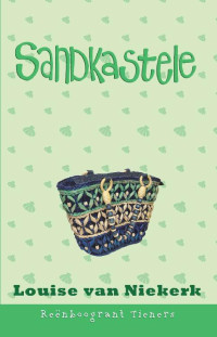 Louise van Niekerk — Reenboogrant Tieners 07 - Sandkastele