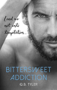 Q.B. Tyler. — Bittersweet Addiction.