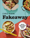 Chris Bavin — Fakeaway Healthy Home Cooked Takeaway Me