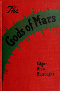 Edgar Rice Burroughs — The Gods of Mars