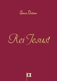 William Teixeira — Rei Jesus - Anne Dutton