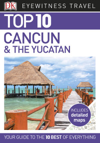 DK Travel — Top 10 Cancún and the Yucatán