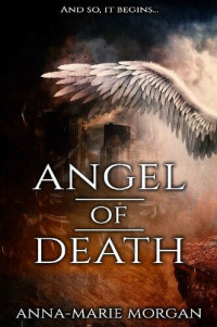 Anna-marie Morgan [Morgan, Anna-marie] — Angel of Death: And so it begins... (DI Giles suspense thriller series Book 9)