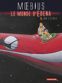 Moebius — Le Monde d'Edena - Tome 1 : Sur l'étoile