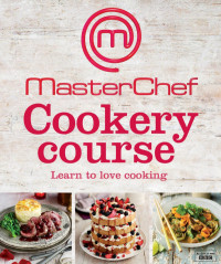  MasterChef Cookery Course —  MasterChef Cookery Course