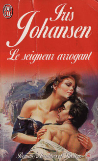JOHANSEN, Iris [JOHANSEN, Iris] — Le seigneur arrogant