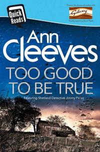 Ann Cleeves — Too Good To Be True