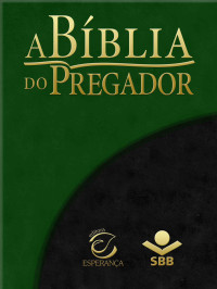 Editora Evangélica Esperança & Sociedade Bíblica do Brasil — Bíblia do Pregador - Almeida Revista e Atualizada