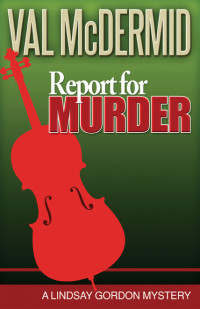 Val McDermid [McDermid, Val] — Report for Murder