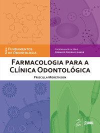 Priscilla Morethson — Fundamentos de Odontologia - Farmacologia para a Clínica Odontológica