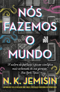 N. K. Jemisin — Nós fazemos o mundo