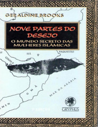Geraldine Brooks — Nove partes do desejo: O Mundo Secreto das Mulheres Islâmicas