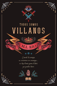 M. L. Rio — Todos somos villanos