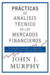 John J. Murphy — Prácticas de análisis técnico de los mercados financieros