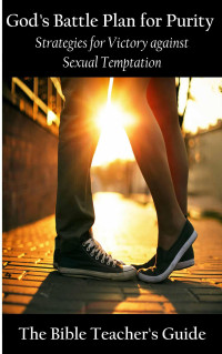 Gregory Brown [Brown, Gregory] — God's Battle Plan for Purity: Strategies for Victory Against Sexual Temptation (The Bible Teacher's Guide)
