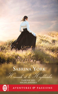Sabrina York [Sabrina York] — Farouches Highlanders 1 - Hannah et le Highlander